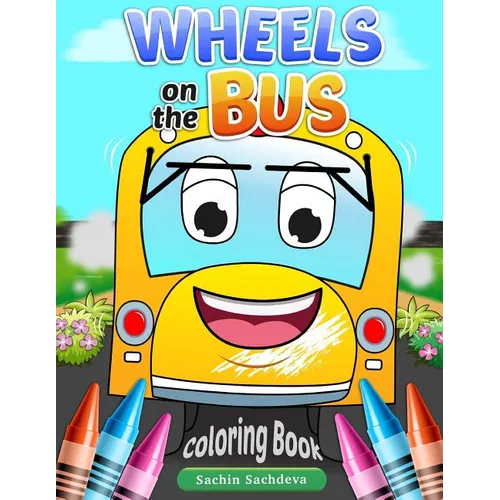 Wheels on the Bus: Nursery Rhyme Story & Coloring Book for children's - Paperback