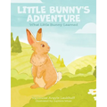 Little Bunny's Adventure: What Little Bunny Learned - Paperback