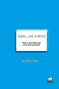 Email Like A Boss: How to win deals and cover your posterior - Paperback