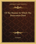 Of the Manner in Which the Persecutors Died - Paperback