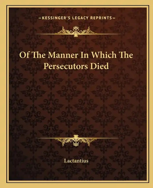 Of the Manner in Which the Persecutors Died - Paperback