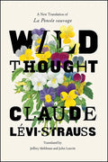 Wild Thought: A New Translation of "La Pensée sauvage" - Hardcover