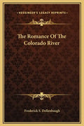 The Romance of the Colorado River - Hardcover