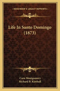 Life In Santo Domingo (1873) - Paperback