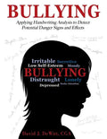 Bullying: Applying Handwriting Analysis to Detect Potential Danger Signs and Effects - Paperback
