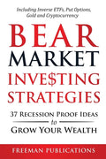 Bear Market Investing Strategies: 37 Recession-Proof Ideas to Grow Your Wealth Including Inverse ETFs, Put Options, Gold & Cryptocurrency - Paperback