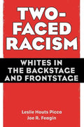 Two-Faced Racism: Whites in the Backstage and Frontstage - Paperback