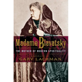 Madame Blavatsky: The Mother of Modern Spirituality - Paperback
