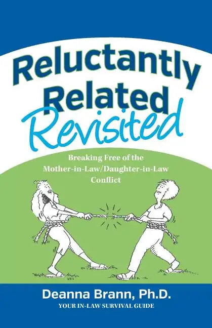 Reluctantly Related Revisited: Breaking Free of the Mother-in-Law/Daughter-in-Law Conflict - Paperback