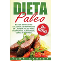 Dieta Paleo: Más de 50 Recetas Saludables inspiradas en la Dieta Paleo para Desayunos, Almuerzos, Cenas y Postres (Libro en Español - Paperback