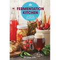 The Fermentation Kitchen: Recipes for the Craft Beer Lover's Pantry - Paperback