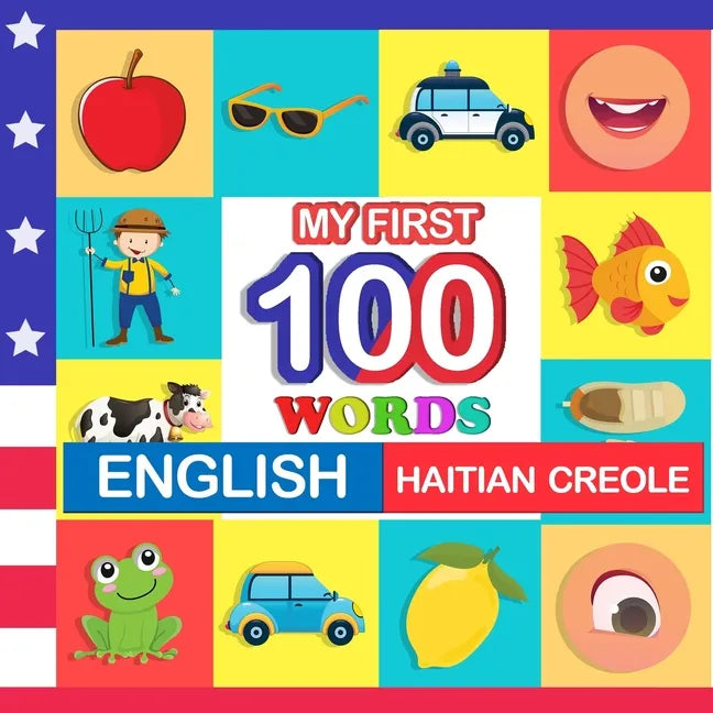 my first 100 words English-Haitian creole: Learn Haitian creole for kids aged 2-7 - Paperback