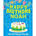 Happy Birthday Noah - The Big Birthday Activity Book: (Personalized Children's Activity Book) - Paperback