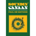 Soundin' Canaan: Black Canadian Poetry, Music, and Citizenship - Paperback