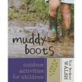 Muddy Boots: Outdoor Activities for Children - Hardcover