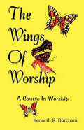 Wings of Worship: A Course in Worship - Paperback