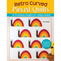 Retro Curved Pieced Quilts: 15 Throwback Designs for Today's Quilter - Paperback