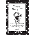 To My Daughter: Love and Encouragement to Carry with You on Your Journey Through Life - Paperback