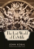 The Lost World of DeMille - Hardcover