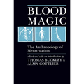 Blood Magic: The Anthropology of Menstruation - Paperback