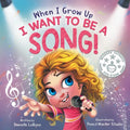 When I Grow Up, I Want to be a Song! - Paperback