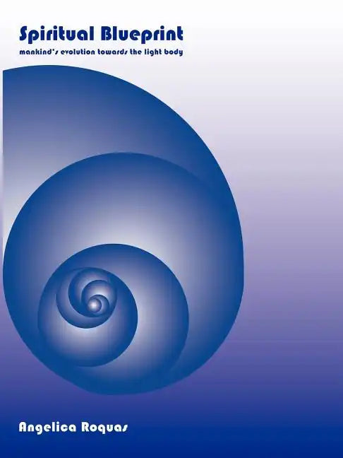 Spiritual Blueprint: Mankind's evolution towards the light body - Paperback