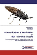 Domestication & Production of BSF Hermetia Illucens - Paperback