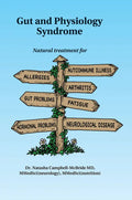 Gut and Physiology Syndrome: Natural Treatment for Allergies, Autoimmune Illness, Arthritis, Gut Problems, Fatigue, Hormonal Problems, Neurological Di - Paperback