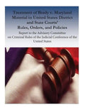 Treatment of Brady v. Maryland Material in United States District and State Courts' Rules, Orders, and Policies: Report to the Advisory Committee on C - Paperback