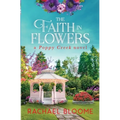 The Faith in Flowers: A Poppy Creek Novel - Paperback