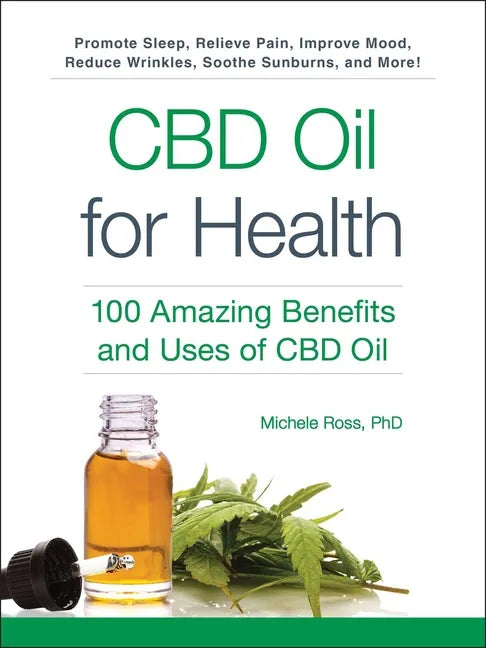 CBD Oil for Health: 100 Amazing Benefits and Uses of CBD Oil - Paperback