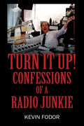 Turn It Up! Confessions of a Radio Junkie - Paperback