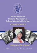 The History of the National Association of Colored Women's Clubs, Inc.: A Legacy of Service - Hardcover