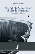 The Whole Movement of Life is Learning: Letters to his Schools - Paperback