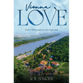 Vienna Love: From The Creek To The Danube - Paperback