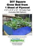 DIY Square Grow Bed from 1 Sheet of Plywood 4'-0" x 4'-0" x 12" 16 Cubic Feet (Includes Bell Siphon) - Paperback