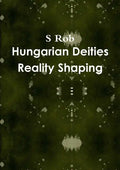 Hungarian Deities Reality Shaping - Paperback