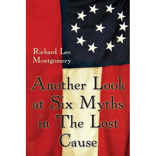 Another Look at Six Myths in the Lost Cause - Paperback