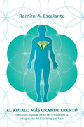 El regalo más grande eres tú: Descubre el poder de tu ser a través de la integración del coaching y el reiki - Paperback