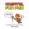 Hospital Fun Pad: And Interesting Facts about your Body - Hardcover