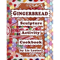 Gingerbread Sculpture Activity Cookbook - Paperback