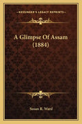 A Glimpse of Assam (1884) - Paperback