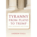 Tyranny from Plato to Trump: Fools, Sycophants, and Citizens - Paperback