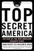 Top Secret America: The Rise of the New American Security State - Paperback