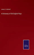 A Dictionary of Old English Plays - Hardcover