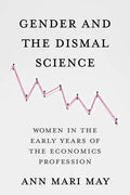 Gender and the Dismal Science: Women in the Early Years of the Economics Profession - Paperback