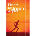 Dare to Dream Again - Paperback