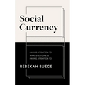 Social Currency: Paying Attention to What Everyone Is Paying Attention to - Paperback