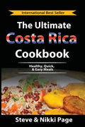 The Ultimate Costa Rica Cookbook: Healthy, Quick, & Easy Meals - Paperback