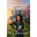 The Mysteries of Woodland Academy - Hardcover